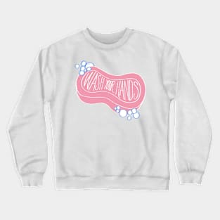 Wash Your Hands Crewneck Sweatshirt